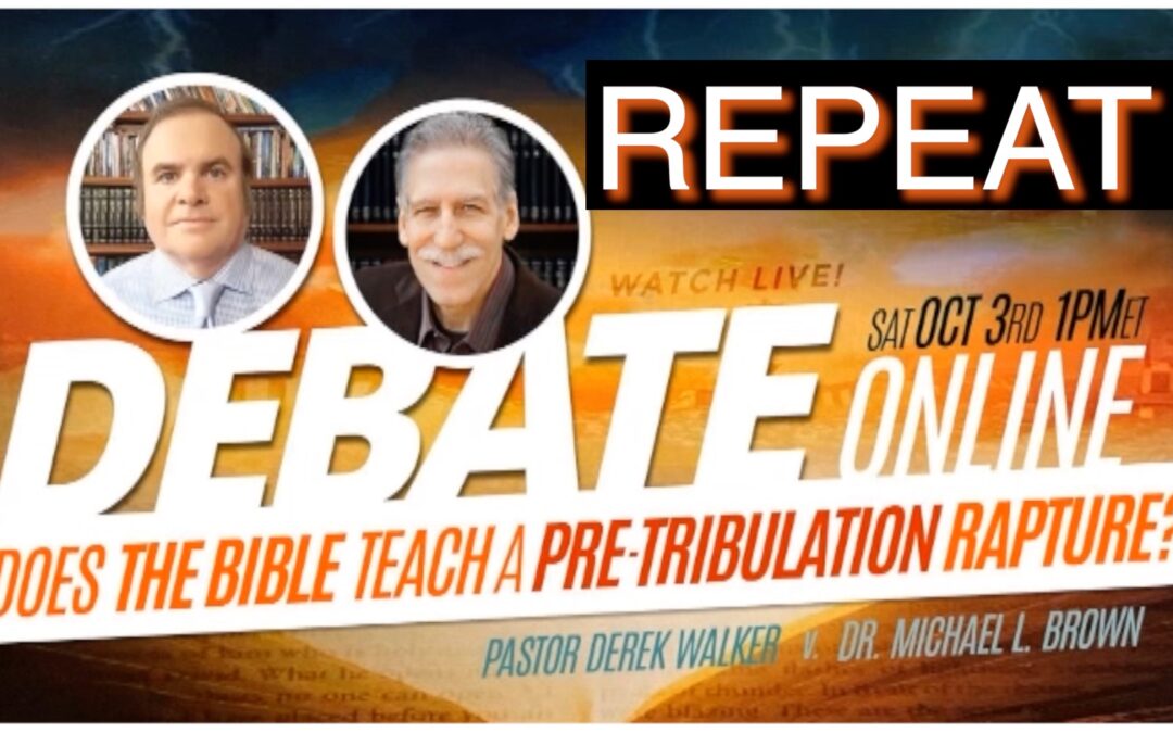 PRE-Tribulation Rapture Debate between Derek Walker and Michael Brown – Part 1